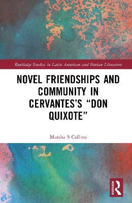 Novel Friendships and Community in Cervantess Don Quixote