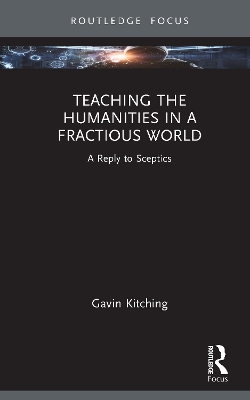 Teaching the Humanities in a Fractious World: A Reply to Sceptics