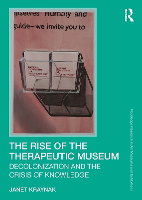 Rise of the Therapeutic Museum: Decolonization and the Crisis of Knowledge