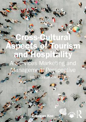 Cross-Cultural Aspects of Tourism and Hospitality: A Services Marketing and Management Perspective 2nd edition