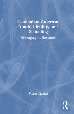 Cambodian American Youth, Identity, and Schooling: Ethnographic Research