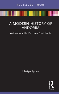 Modern History of Andorra: Autonomy in the Pyrenean Borderlands