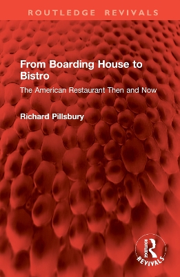 From Boarding House to Bistro: The American Restaurant Then and Now