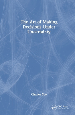 Art of Making Decisions Under Uncertainty