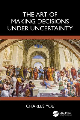 Art of Making Decisions Under Uncertainty