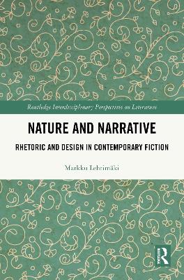 Nature and Narrative: Rhetoric and Design in Contemporary Fiction