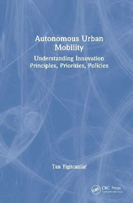 Autonomous Urban Mobility: Understanding Innovation Principles, Priorities, Policies