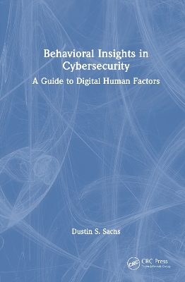 Behavioral Insights in Cybersecurity: A Guide to Digital Human Factors