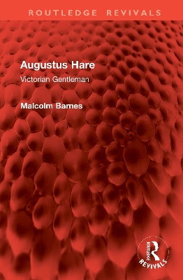 Augustus Hare: Victorian Gentleman