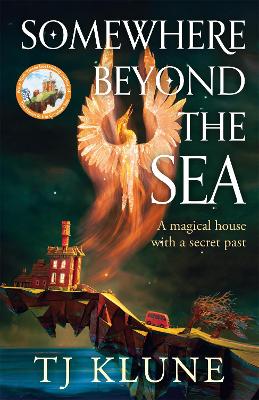 Somewhere Beyond the Sea: The hugely-anticipated sequel to The House in the Cerulean Sea, a  heartwarming and life-affirming delight