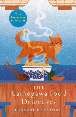 Kamogawa Food Detectives: The Heartwarming Japanese Bestseller