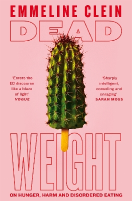 Dead Weight: On Hunger, Harm and Disordered Eating