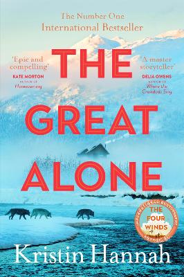 Great Alone: From the multimillion copy bestselling author of The Women, The Nightingale  and The Four Winds