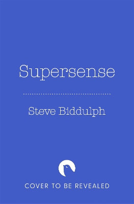 Supersense: Unlock the Extraordinary Power of Your Own Intuition