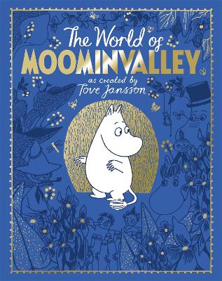 Moomins: The World of Moominvalley: 80th Anniversary Edition  A stunning gift book containing everything you  need to know about the Moomins