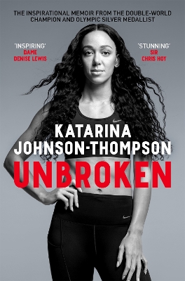 Unbroken: The inspirational memoir from the double-world champion and Olympic silver  medallist