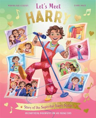 Let's Meet Harry: Story of the Superstar Harry Styles. A 100% Unofficial Biography for His  Young Fans.