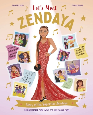 Let's Meet Zendaya: Story of the Superstar Zendaya. A 100% Unofficial Biography for Her Young  Fans.