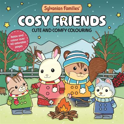 Sylvanian Families Cosy Friends Colouring Book: Cute and Comfy Colouring for All Ages