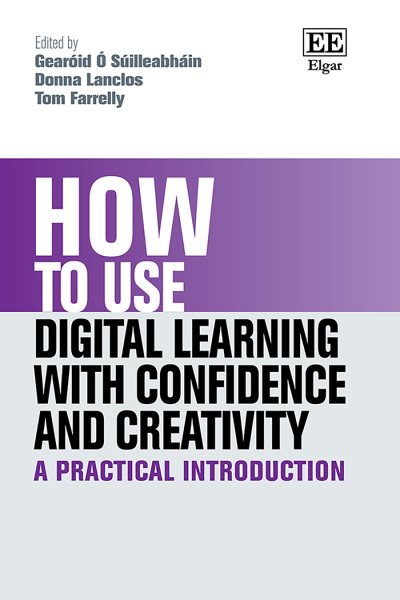 How to Use Digital Learning with Confidence and Creativity: A Practical Introduction