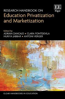 Research Handbook on Education Privatization and Marketization