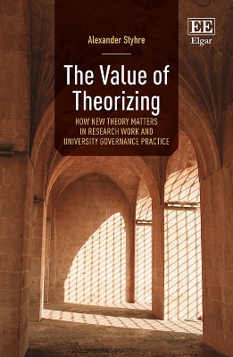 Value of Theorizing: How New Theory Matters in Research Work and University Governance Practice