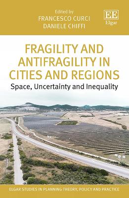 Fragility and Antifragility in Cities and Regions: Space, Uncertainty and Inequality