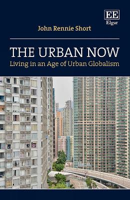 Urban Now: Living in an Age of Urban Globalism