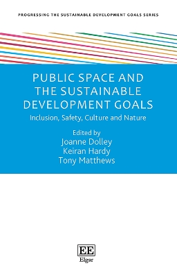 Public Space and the Sustainable Development Goals: Inclusion, Safety, Culture and Nature