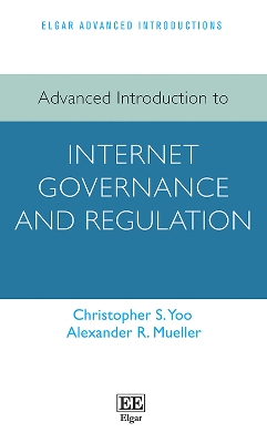 Advanced Introduction to Internet Governance and Regulation