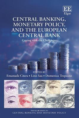 Central Banking, Monetary Policy, and the European Central Bank: Coping with the Challenges