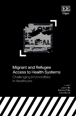Migrant and Refugee Access to Health Systems: Challenging (Im)mobilities in Healthcare