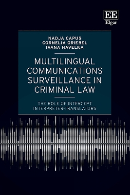 Multilingual Communications Surveillance in Criminal Law: The Role of Intercept Interpreter-translators