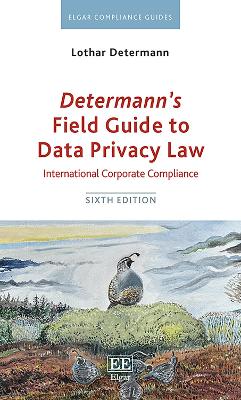Determanns Field Guide to Data Privacy Law: International Corporate Compliance, Sixth Edition 6th edition