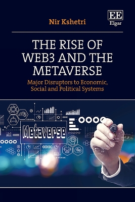 Rise of Web3 and the Metaverse: Major Disruptors to Economic, Social, and Political Systems