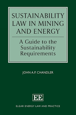 Sustainability Law in Mining and Energy: A Guide to the Sustainability Requirements