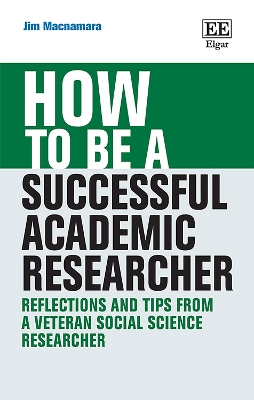 How to be a Successful Academic Researcher: Reflections and Tips From a Veteran Social Science Researcher