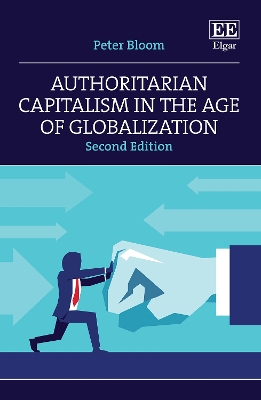 Authoritarian Capitalism in the Age of Globalization 2nd edition