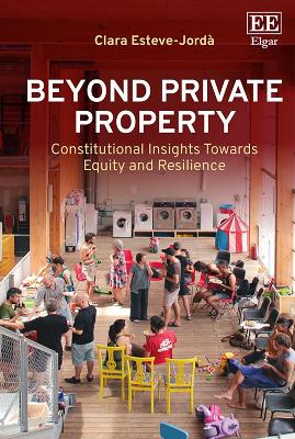 Beyond Private Property: Constitutional Insights Towards Equity and Resilience