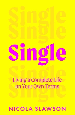 Single: Living a Complete Life on Your Own Terms