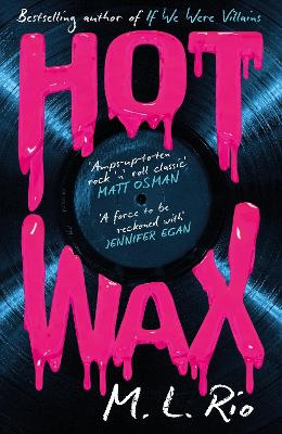 HOT WAX: An electric, rock and roll fuelled story of one band's rise to stardom and  one women's quest for answers - for fans of Emma Cline and Taylor Jenkins Reid