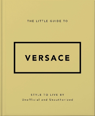 Little Guide to Versace: Style to Live By