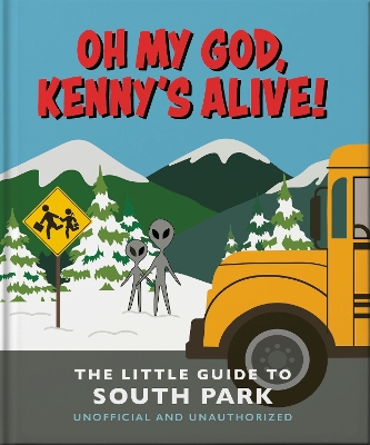 Oh my God, Kennys alive!: The Little Guide to South Park