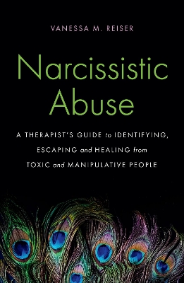 Narcissistic Abuse: A Therapist's Guide to Identifying, Escaping and Healing from Toxic and  Manipulative People