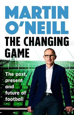 Changing Game: The Past, Present and Future of Football