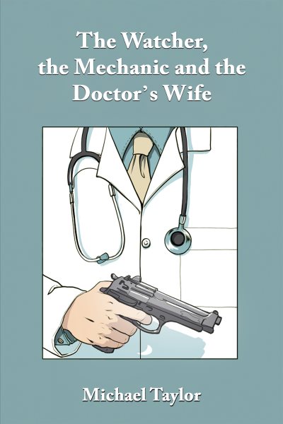 Watcher, the Mechanic and the Doctor's Wife