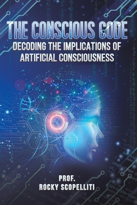 Conscious Code: Decoding the Implications of Artificial Consciousness