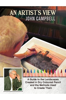 Artists View: A Guide to the Landscapes Created in Dry Coloured Pencil and the Methods  Used to Create Them