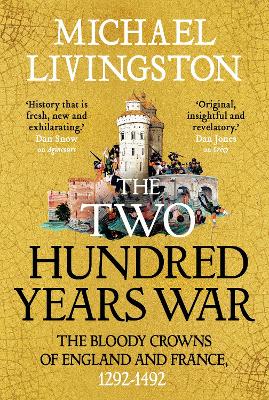 Two Hundred Years War: The Bloody Crowns of England and France, 12921492