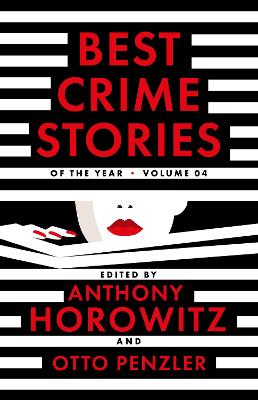 Best Crime Stories of the Year Volume 4: a superb selection of crime and mystery fiction curated by award-winning author Anthony Horowitz
